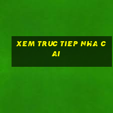 xem truc tiep nha cai