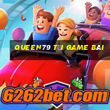 Queen79 Tải Game Bài