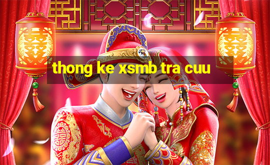 thong ke xsmb tra cuu