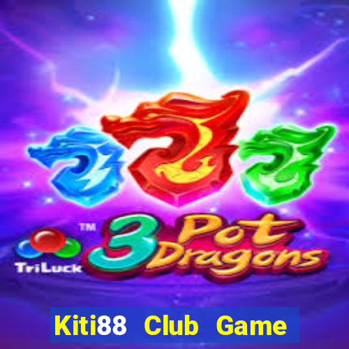 Kiti88 Club Game Bài Uy Tín Nhất 2022