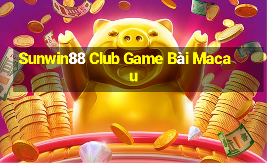 Sunwin88 Club Game Bài Macau