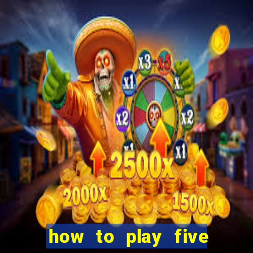 how to play five card draw poker