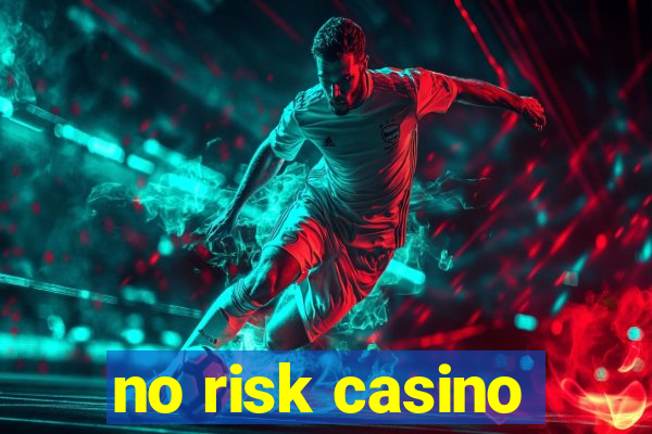 no risk casino