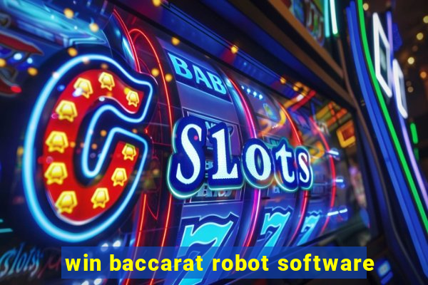 win baccarat robot software