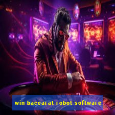 win baccarat robot software