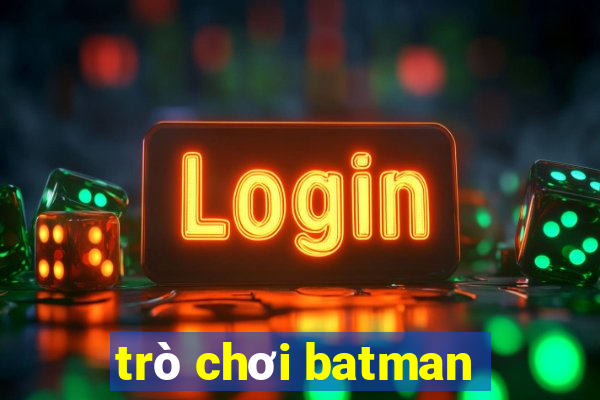 trò chơi batman