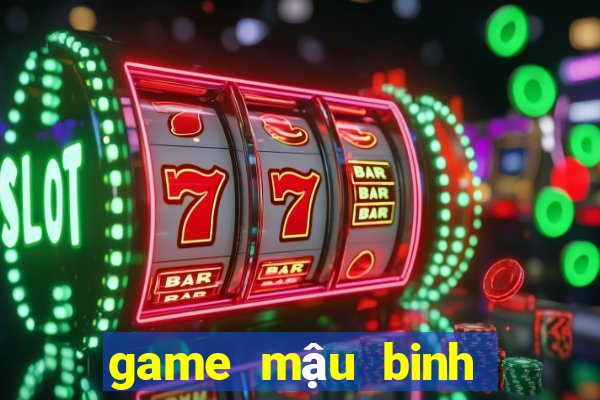 game mậu binh đổi thưởng uy tín