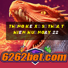 Thống kê Xổ Số thừa thiên huế ngày 22