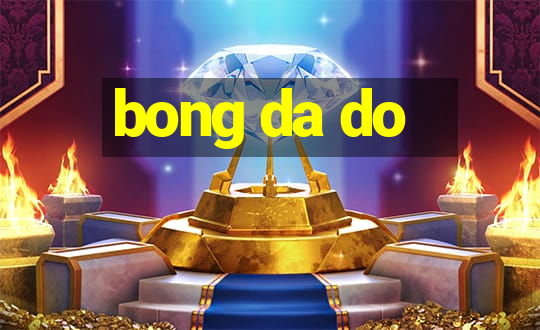 bong da do