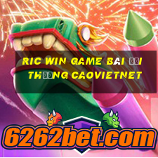 Ric Win Game Bài Đổi Thưởng Caovietnet