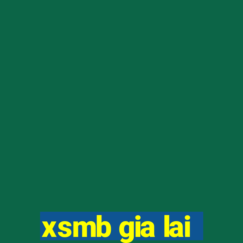 xsmb gia lai