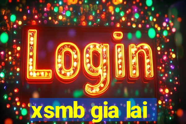 xsmb gia lai