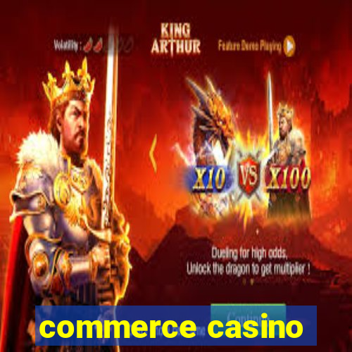 commerce casino