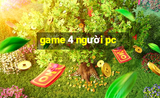 game 4 người pc