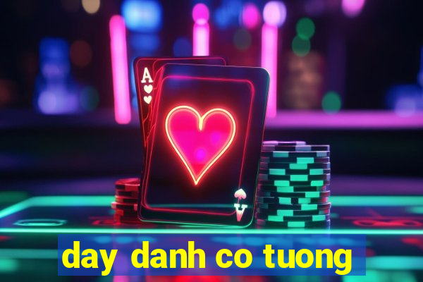 day danh co tuong