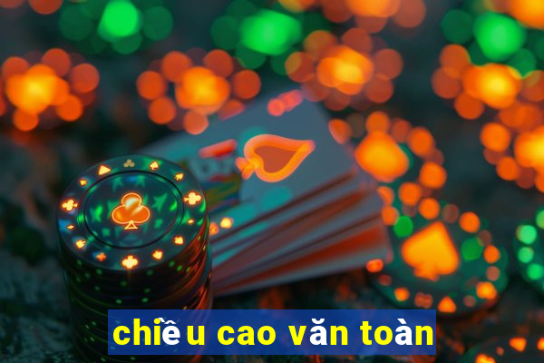 chiều cao văn toàn