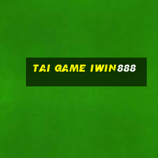 tai game iwin888