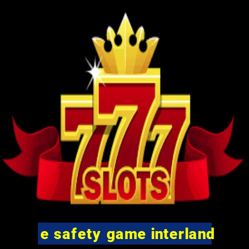 e safety game interland