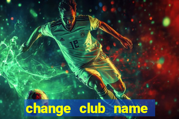 change club name fifa 22