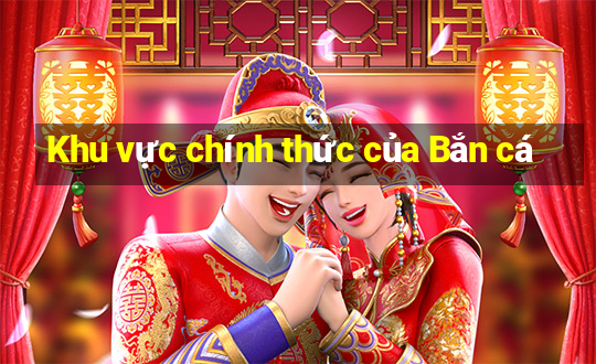 Khu vực chính thức của Bắn cá