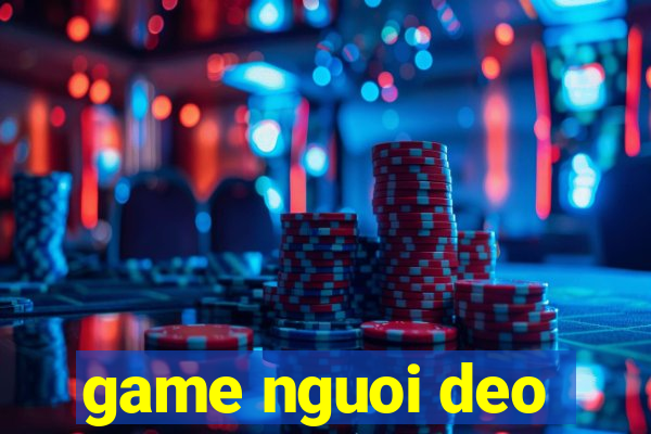 game nguoi deo