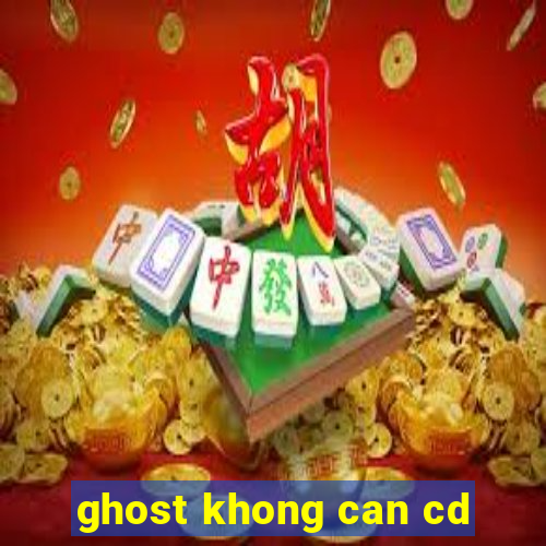 ghost khong can cd