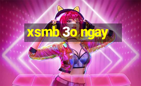 xsmb 3o ngay