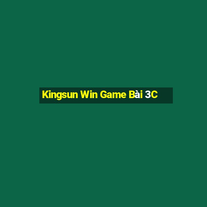 Kingsun Win Game Bài 3C