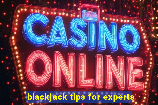 blackjack tips for experts