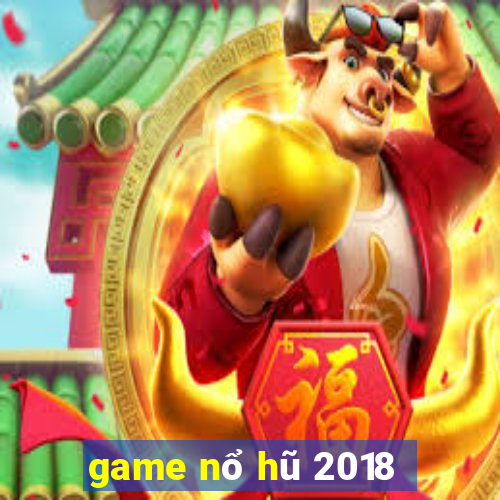 game nổ hũ 2018