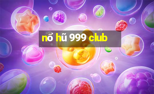 nổ hũ 999 club