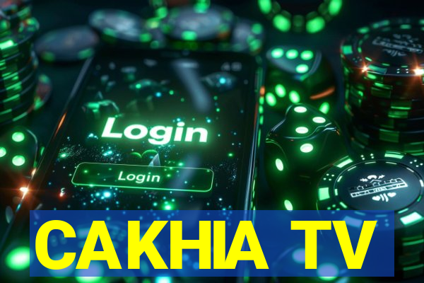 CAKHIA TV