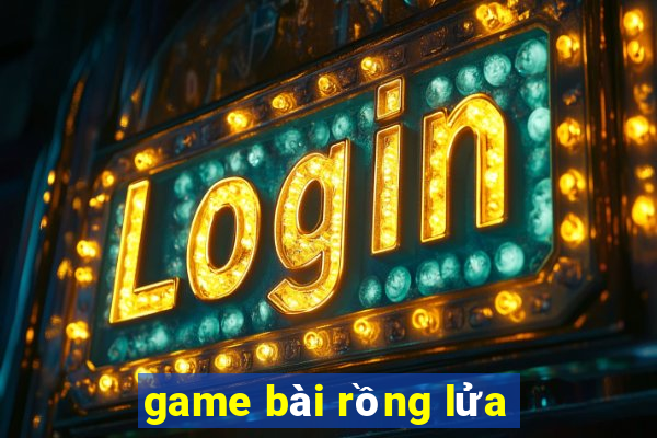 game bài rồng lửa