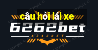 câu hỏi lái xe