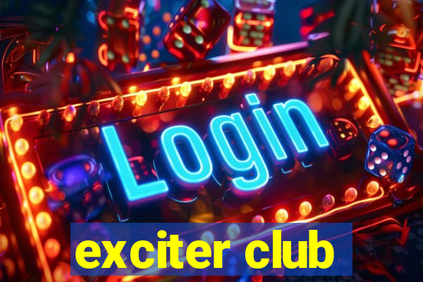 exciter club