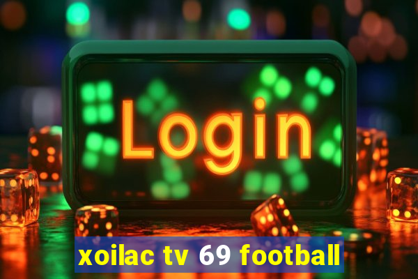 xoilac tv 69 football