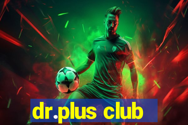 dr.plus club