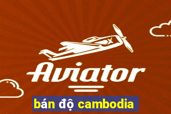 bán độ cambodia