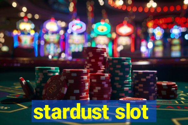 stardust slot