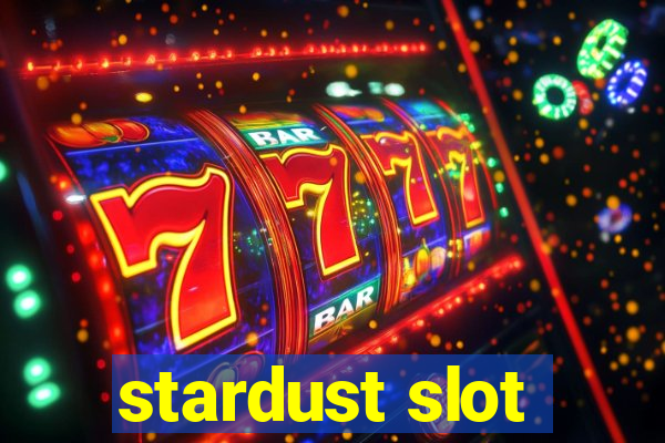 stardust slot