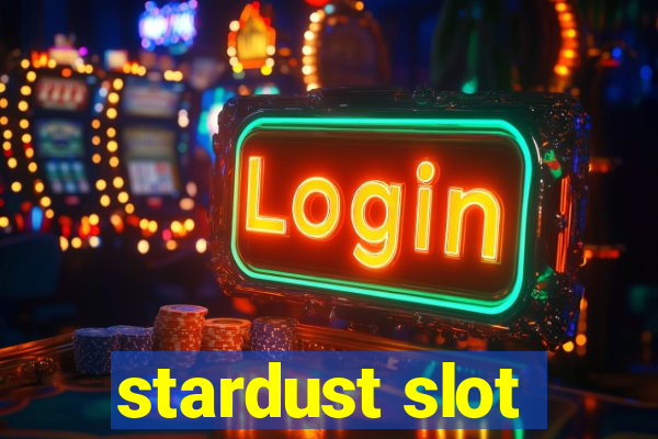 stardust slot