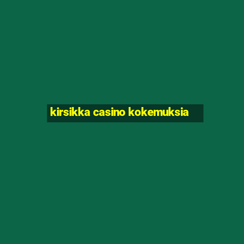 kirsikka casino kokemuksia