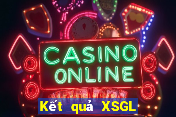 Kết quả XSGL Thứ 3