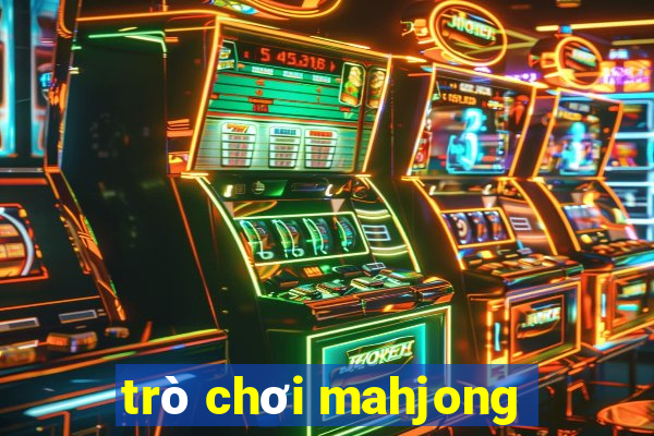 trò chơi mahjong