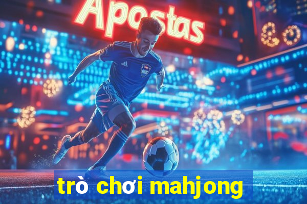 trò chơi mahjong