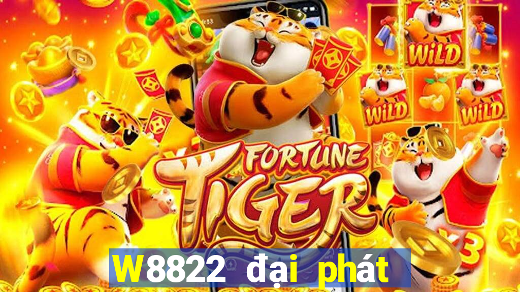 W8822 đại phát 22 Tải về