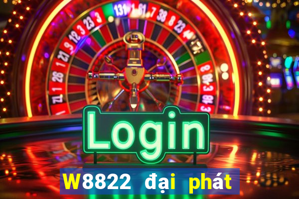 W8822 đại phát 22 Tải về