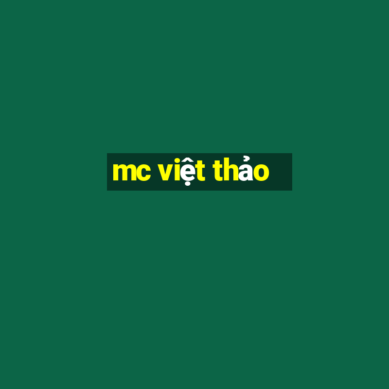 mc việt thảo