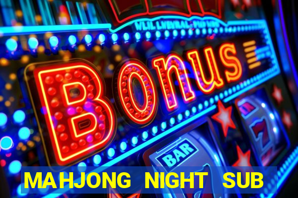 MAHJONG NIGHT SUB INDOSLOT MACHINE MRL