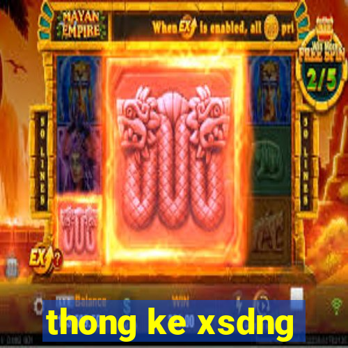 thong ke xsdng